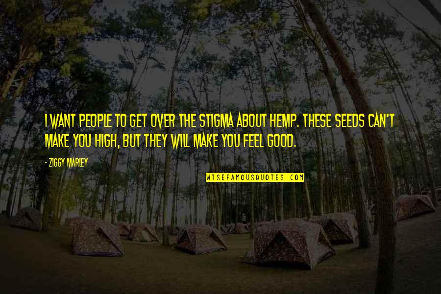 Kwasica Quotes By Ziggy Marley: I want people to get over the stigma Kwasica Quotes By Ziggy Marley: I want people to get over the stigma