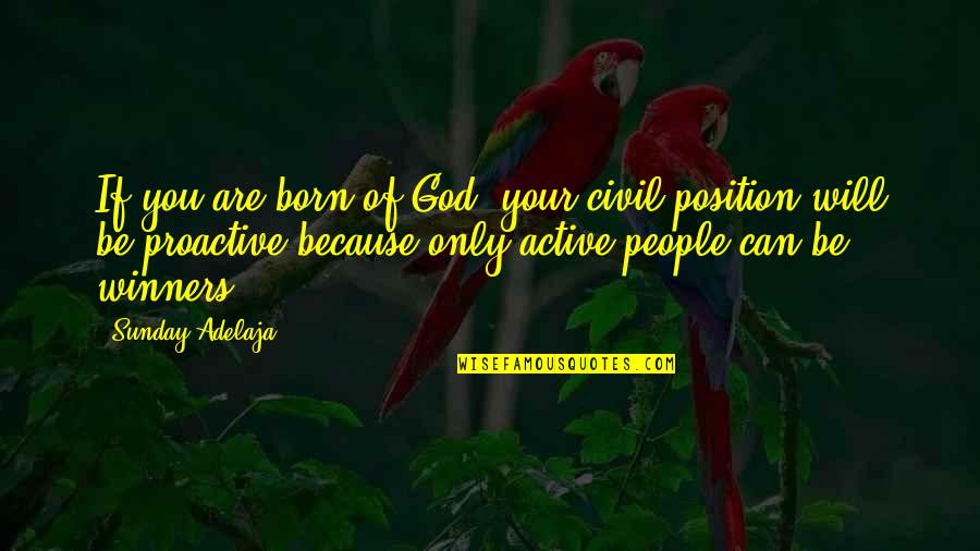 Kwasney Design Quotes By Sunday Adelaja: If you are born of God, your civil