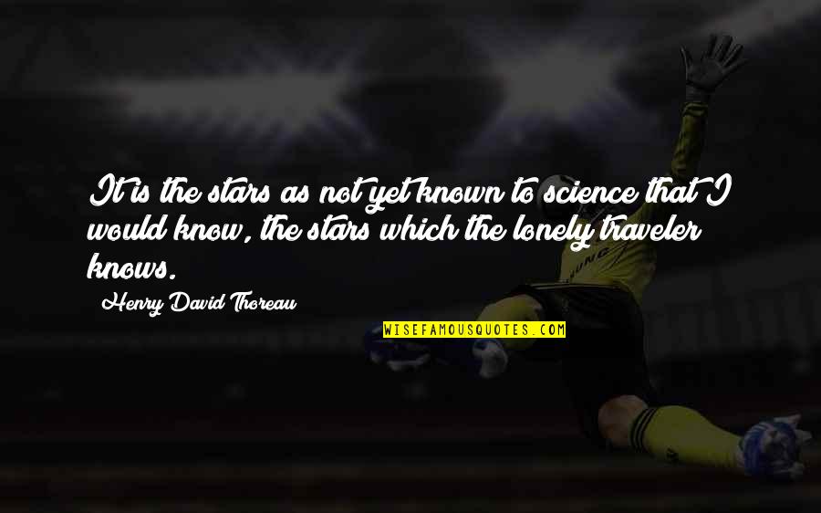 Kwatra Do Vinay Quotes By Henry David Thoreau: It is the stars as not yet known Kwatra Do Vinay Quotes By Henry David Thoreau: It is the stars as not yet known