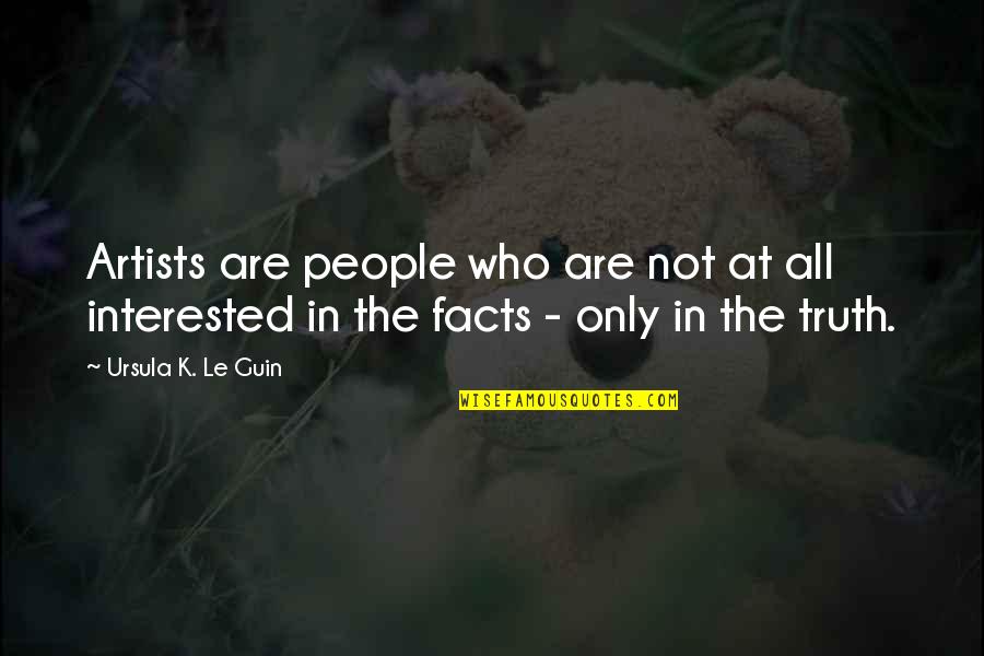Kwezi Imbewu Quotes By Ursula K. Le Guin: Artists are people who are not at all Kwezi Imbewu Quotes By Ursula K. Le Guin: Artists are people who are not at all