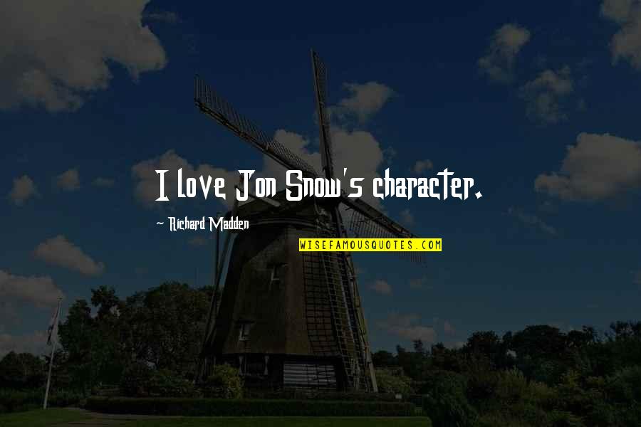Kwiecinski Raf Quotes By Richard Madden: I love Jon Snow's character. Kwiecinski Raf Quotes By Richard Madden: I love Jon Snow's character.
