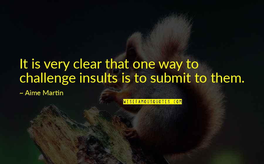 Kwity Quotes By Aime Martin: It is very clear that one way to