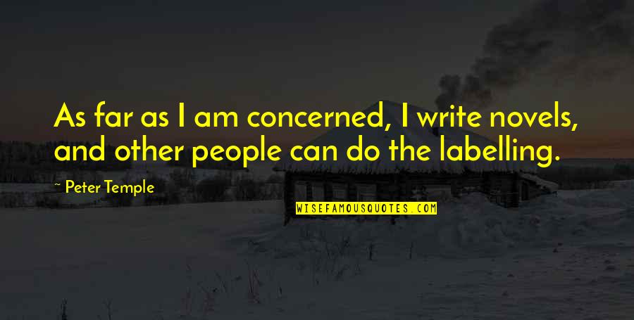 Kwolek Poland Quotes By Peter Temple: As far as I am concerned, I write
