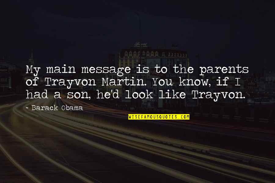 Kyeisha Quotes By Barack Obama: My main message is to the parents of Kyeisha Quotes By Barack Obama: My main message is to the parents of