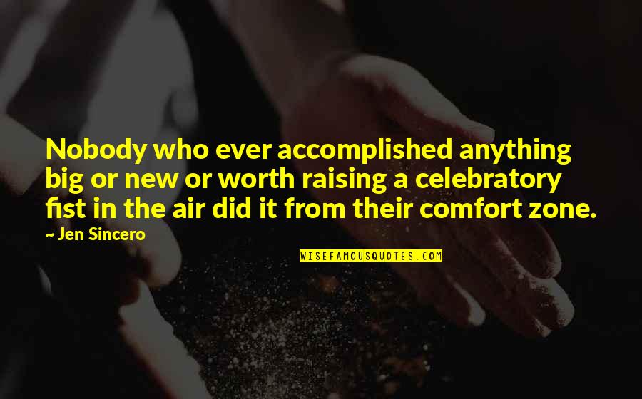 Kyeong Quotes By Jen Sincero: Nobody who ever accomplished anything big or new