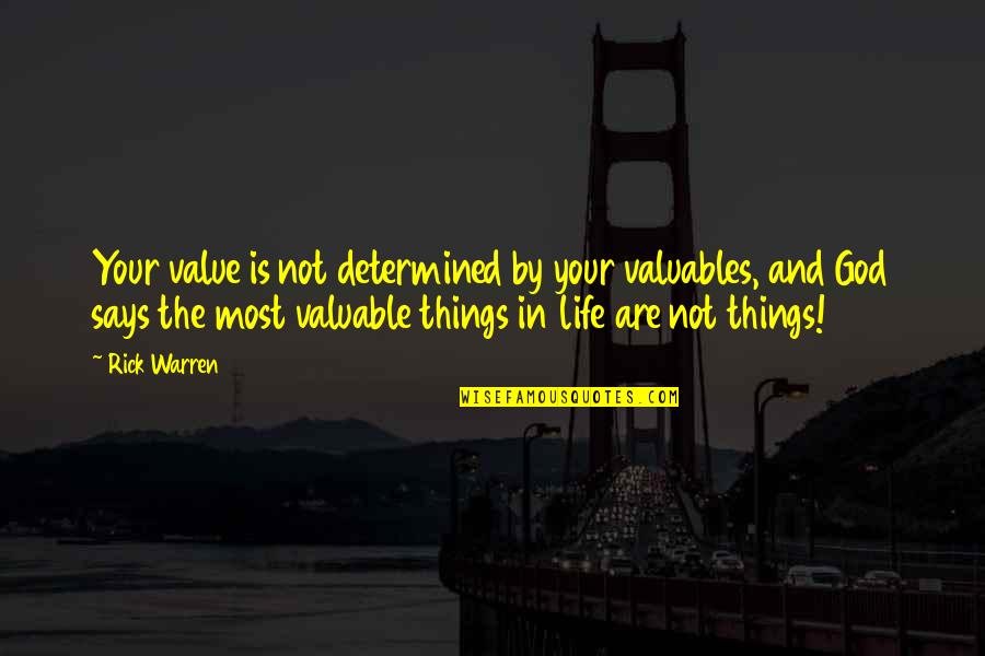 Kyla Pratt Quotes By Rick Warren: Your value is not determined by your valuables,