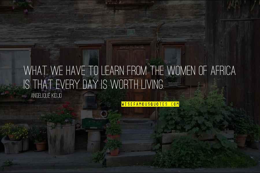 Kylen Quotes By Angelique Kidjo: What we have to learn from the women
