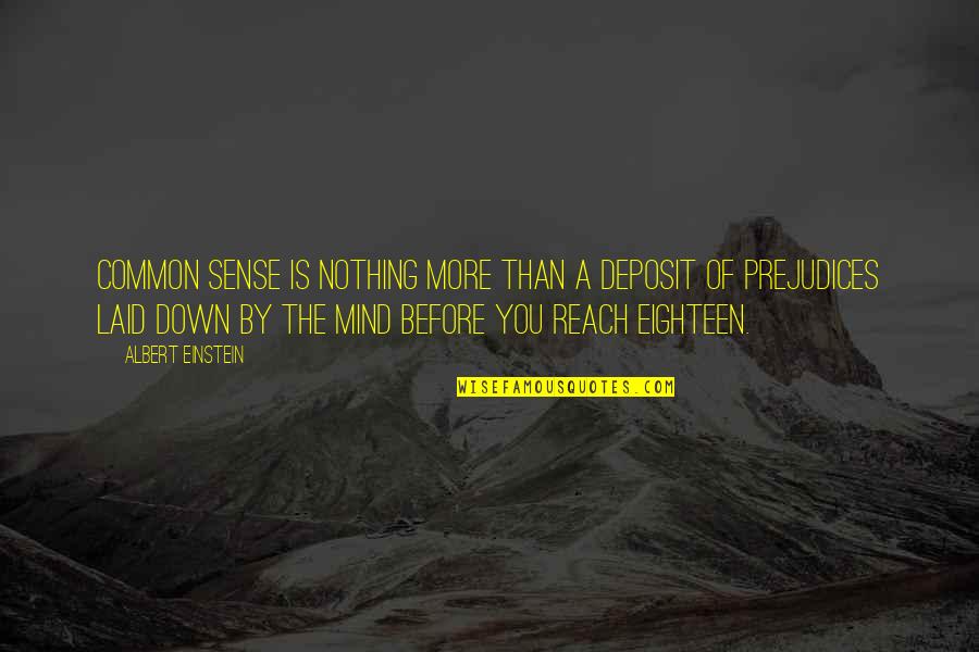Kyller Wigs Quotes By Albert Einstein: Common sense is nothing more than a deposit Kyller Wigs Quotes By Albert Einstein: Common sense is nothing more than a deposit