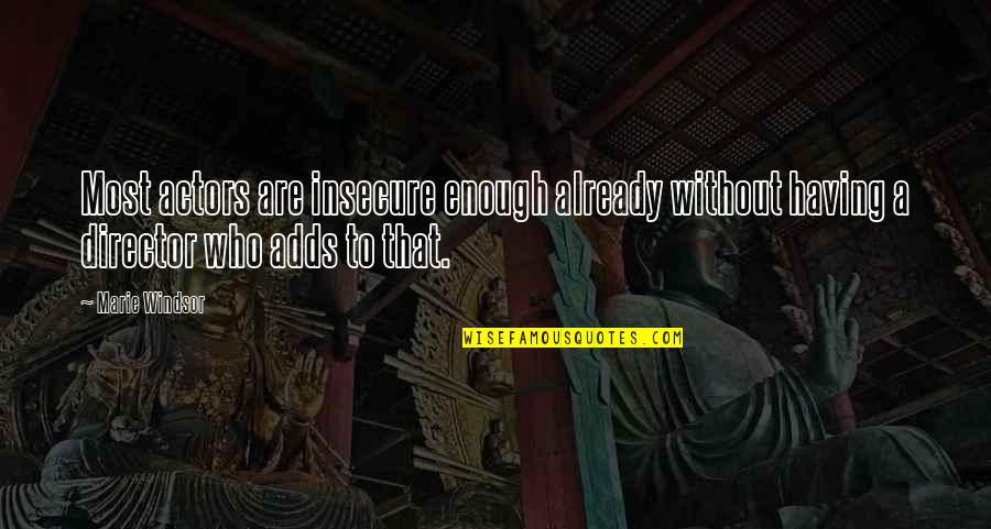 Kyllingfilet Quotes By Marie Windsor: Most actors are insecure enough already without having