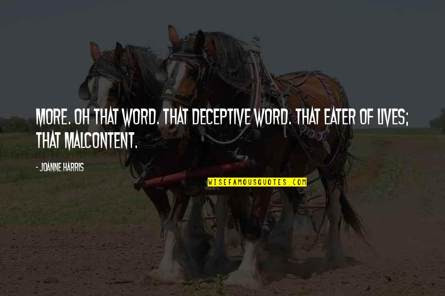 Kylmar Quotes By Joanne Harris: More. Oh that word. That deceptive word. That