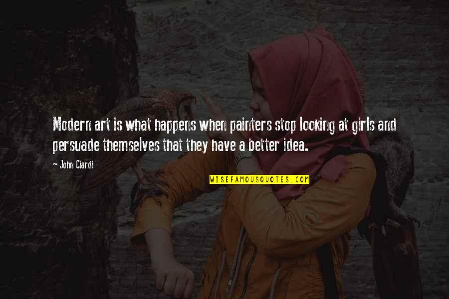 Kylo Ren Rise Of Skywalker Quotes By John Ciardi: Modern art is what happens when painters stop Kylo Ren Rise Of Skywalker Quotes By John Ciardi: Modern art is what happens when painters stop