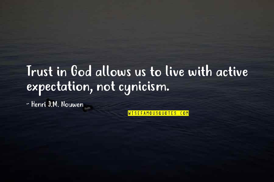 Kym Marsh Quotes By Henri J.M. Nouwen: Trust in God allows us to live with Kym Marsh Quotes By Henri J.M. Nouwen: Trust in God allows us to live with