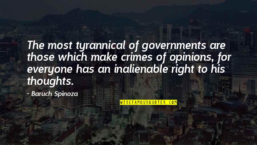 Kymberley Johandes Quotes By Baruch Spinoza: The most tyrannical of governments are those which Kymberley Johandes Quotes By Baruch Spinoza: The most tyrannical of governments are those which
