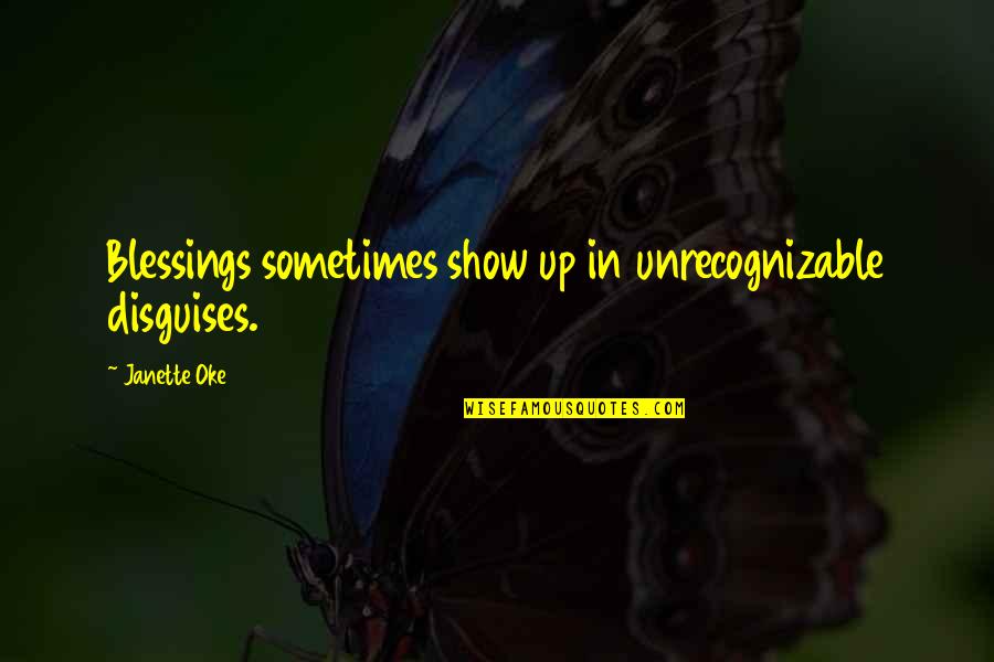 Kymograph Results Quotes By Janette Oke: Blessings sometimes show up in unrecognizable disguises. Kymograph Results Quotes By Janette Oke: Blessings sometimes show up in unrecognizable disguises.