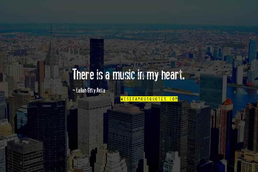 Kynaston Quotes By Lailah Gifty Akita: There is a music in my heart.
