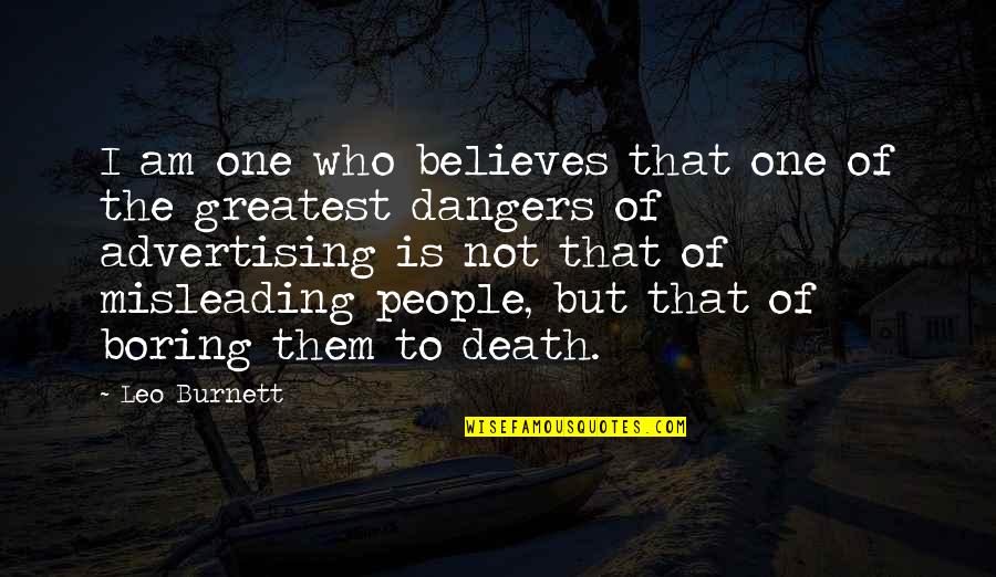 Kynes Dune Quotes By Leo Burnett: I am one who believes that one of