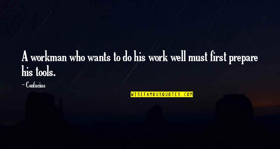 Kyo Soma Quotes By Confucius: A workman who wants to do his work