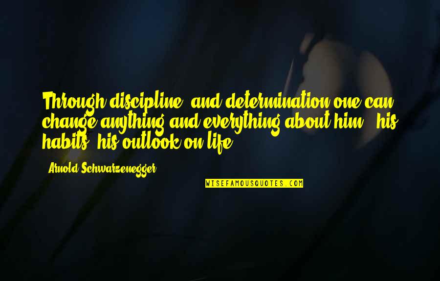 Kyouya Quotes By Arnold Schwarzenegger: Through discipline, and determination one can change anything Kyouya Quotes By Arnold Schwarzenegger: Through discipline, and determination one can change anything
