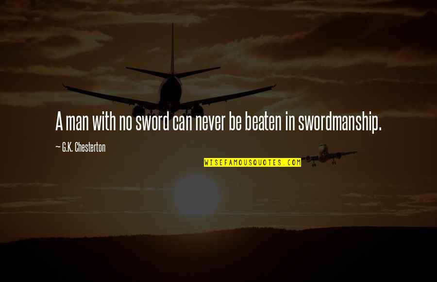 Kyparissi Property Quotes By G.K. Chesterton: A man with no sword can never be