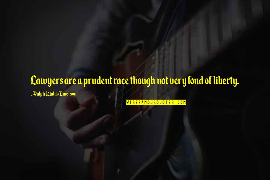 Kyras Speech Quotes By Ralph Waldo Emerson: Lawyers are a prudent race though not very Kyras Speech Quotes By Ralph Waldo Emerson: Lawyers are a prudent race though not very