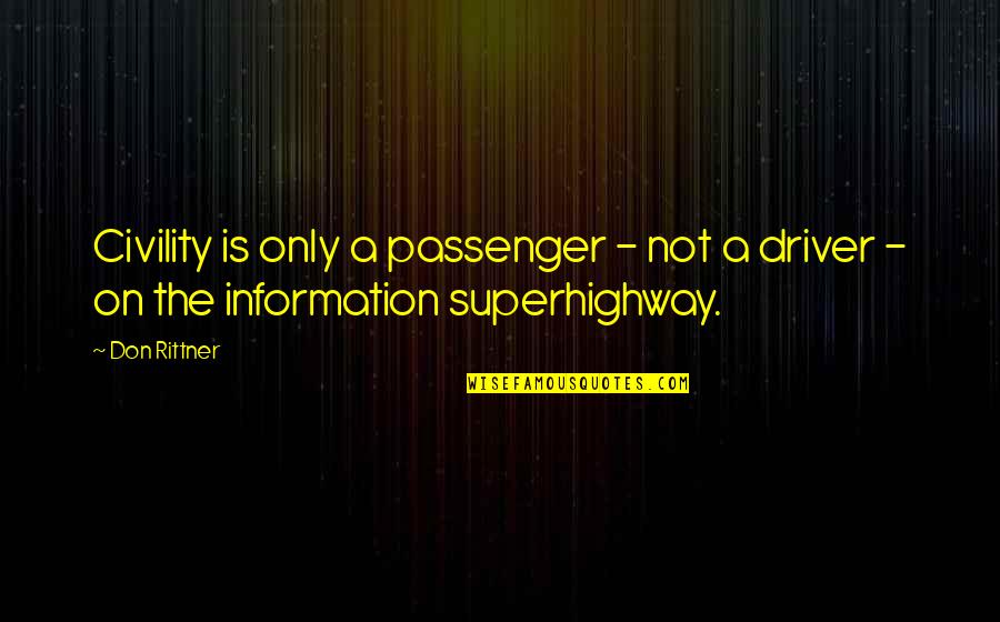 Kyriopoulos George Quotes By Don Rittner: Civility is only a passenger - not a