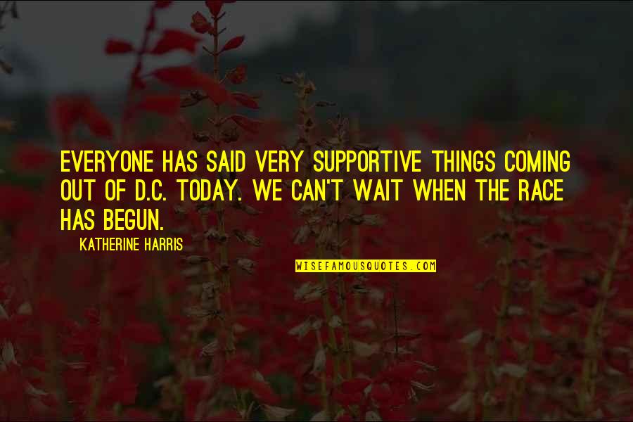 Kytek Lures Quotes By Katherine Harris: Everyone has said very supportive things coming out