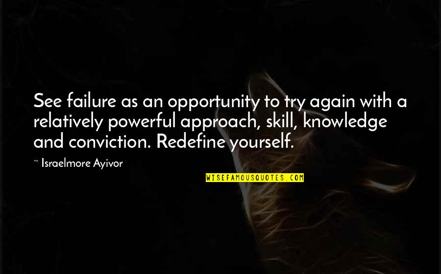 Kyuubi No Kitsune Quotes By Israelmore Ayivor: See failure as an opportunity to try again