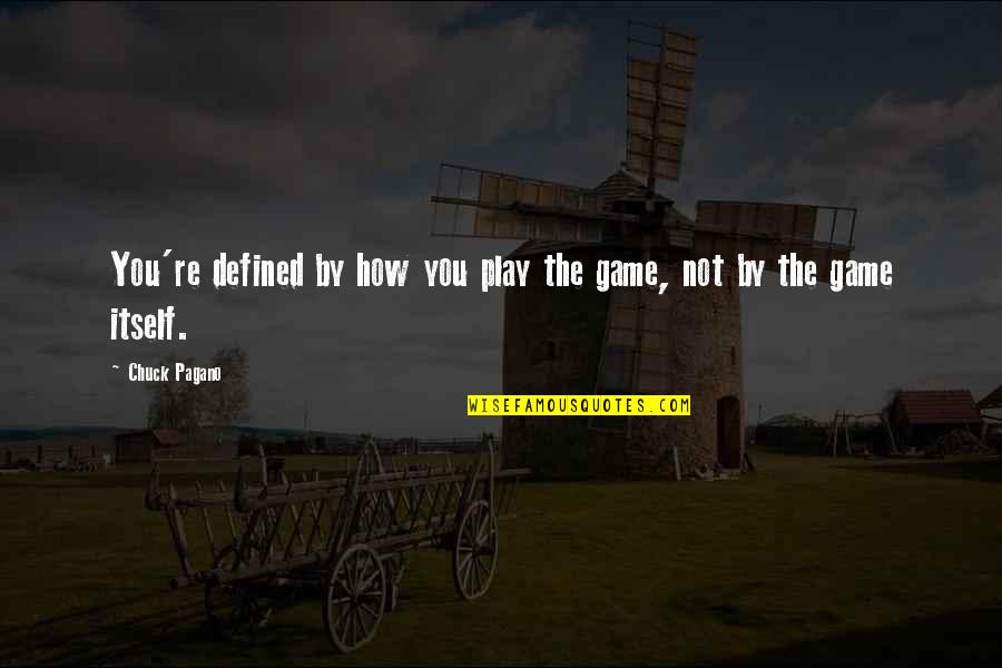 Kyveli Duty Quotes By Chuck Pagano: You're defined by how you play the game,