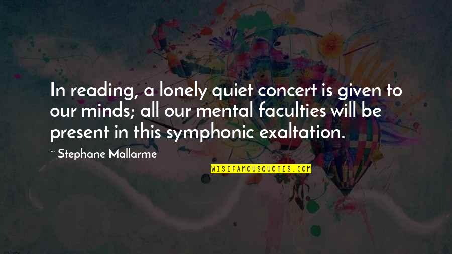 Kzdb Quotes By Stephane Mallarme: In reading, a lonely quiet concert is given Kzdb Quotes By Stephane Mallarme: In reading, a lonely quiet concert is given