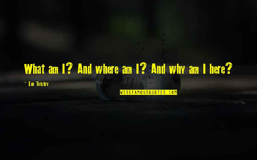 Kznn Regional Record Quotes By Leo Tolstoy: What am I? And where am I? And Kznn Regional Record Quotes By Leo Tolstoy: What am I? And where am I? And