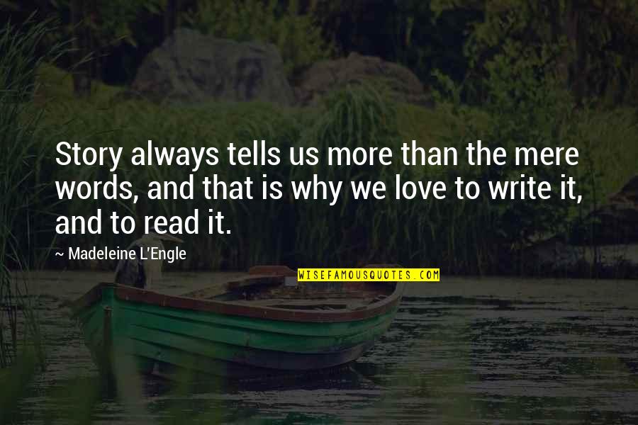 L.a. Story Quotes By Madeleine L'Engle: Story always tells us more than the mere L.a. Story Quotes By Madeleine L'Engle: Story always tells us more than the mere