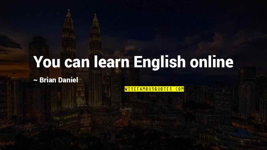 L&g Online Quotes By Brian Daniel: You can learn English online