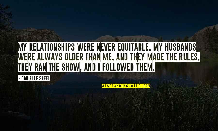L Greglan Su Urlandi Quotes By Danielle Steel: My relationships were never equitable. My husbands were L Greglan Su Urlandi Quotes By Danielle Steel: My relationships were never equitable. My husbands were