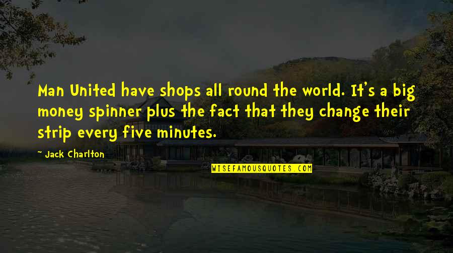 L Hitapiola Autovakuutus Quotes By Jack Charlton: Man United have shops all round the world.