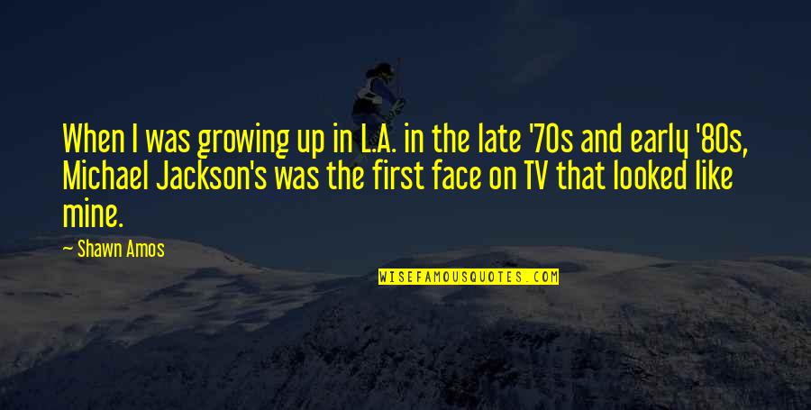 L Jackson Quotes By Shawn Amos: When I was growing up in L.A. in