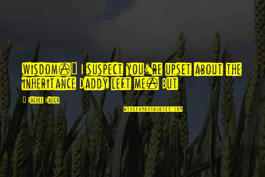 L K Asian Market Quotes By Rachel Hauck: wisdom." I suspect you're upset about the inheritance