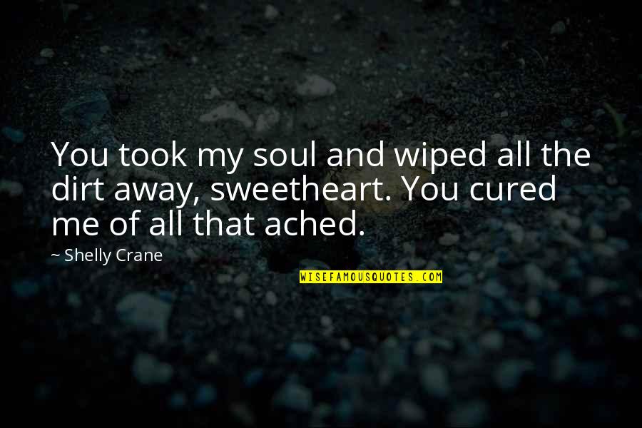 L K Scope Repair Service Quotes By Shelly Crane: You took my soul and wiped all the L K Scope Repair Service Quotes By Shelly Crane: You took my soul and wiped all the