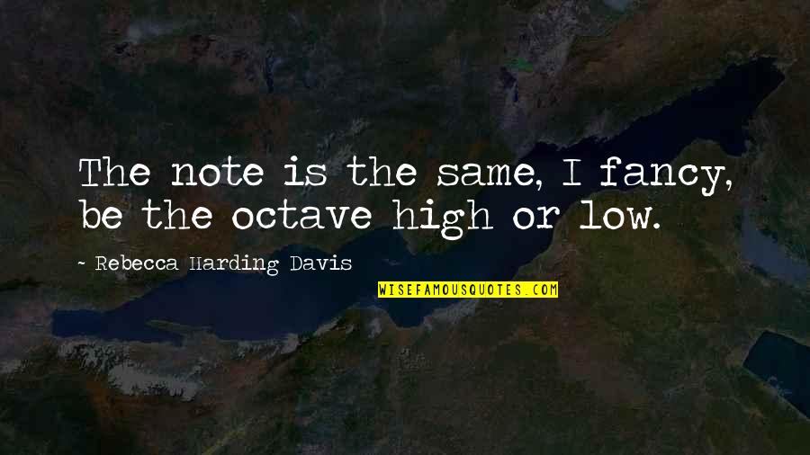 L Lawliet Japanese Quotes By Rebecca Harding Davis: The note is the same, I fancy, be