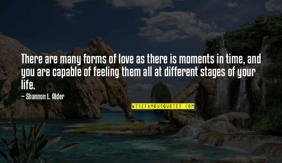 L Love Life Quotes By Shannon L. Alder: There are many forms of love as there
