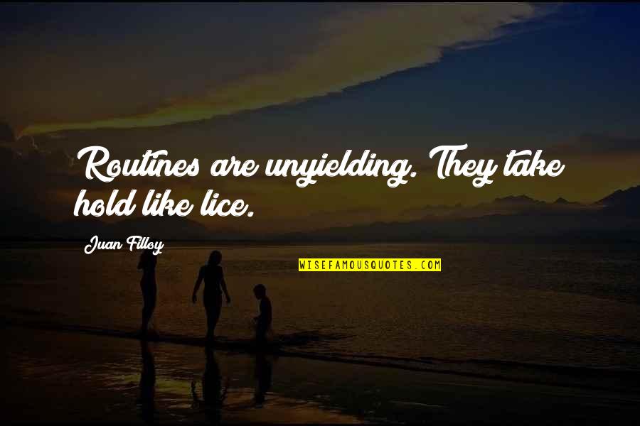 L Nemere Hambakliinik Quotes By Juan Filloy: Routines are unyielding. They take hold like lice. L Nemere Hambakliinik Quotes By Juan Filloy: Routines are unyielding. They take hold like lice.