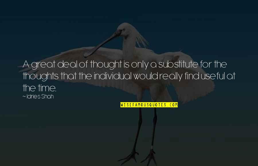 L Okese 5 Quotes By Idries Shah: A great deal of thought is only a L Okese 5 Quotes By Idries Shah: A great deal of thought is only a
