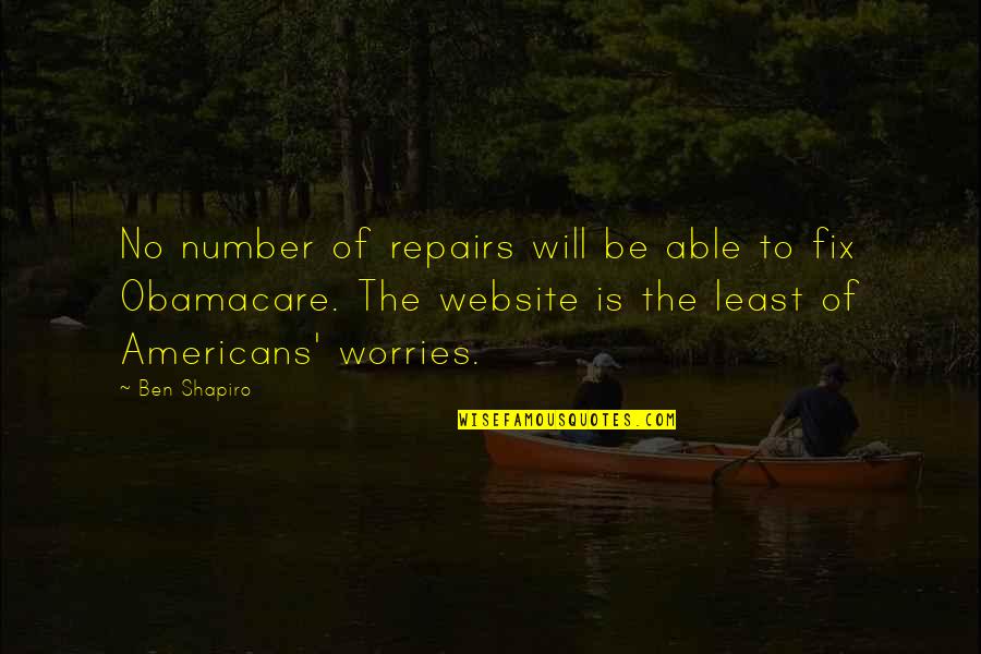 L Q Repairs Quotes By Ben Shapiro: No number of repairs will be able to