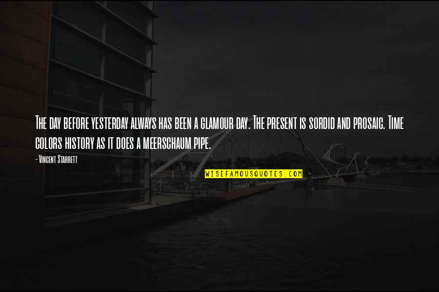L S Starrett Quotes By Vincent Starrett: The day before yesterday always has been a L S Starrett Quotes By Vincent Starrett: The day before yesterday always has been a