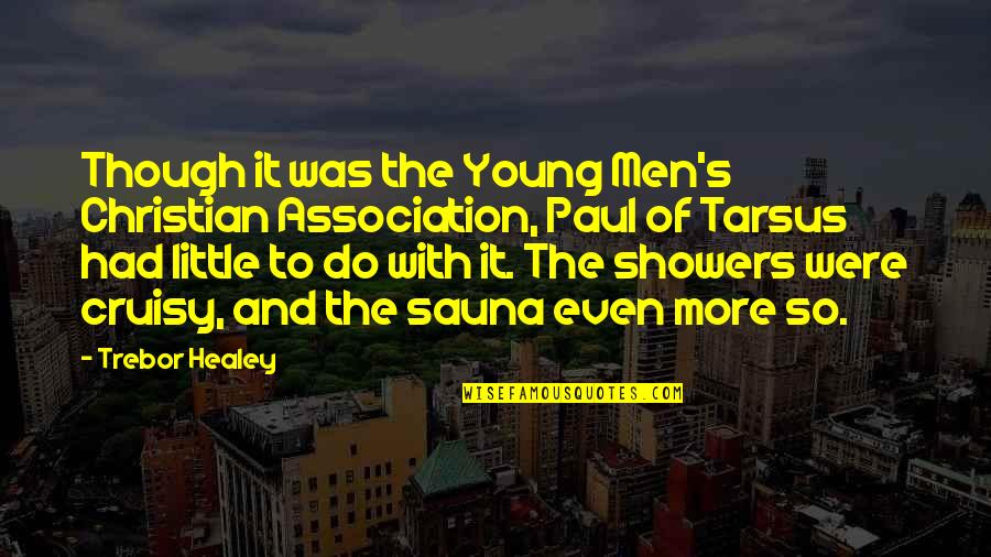 L T Infotech Quotes By Trebor Healey: Though it was the Young Men's Christian Association, L T Infotech Quotes By Trebor Healey: Though it was the Young Men's Christian Association,
