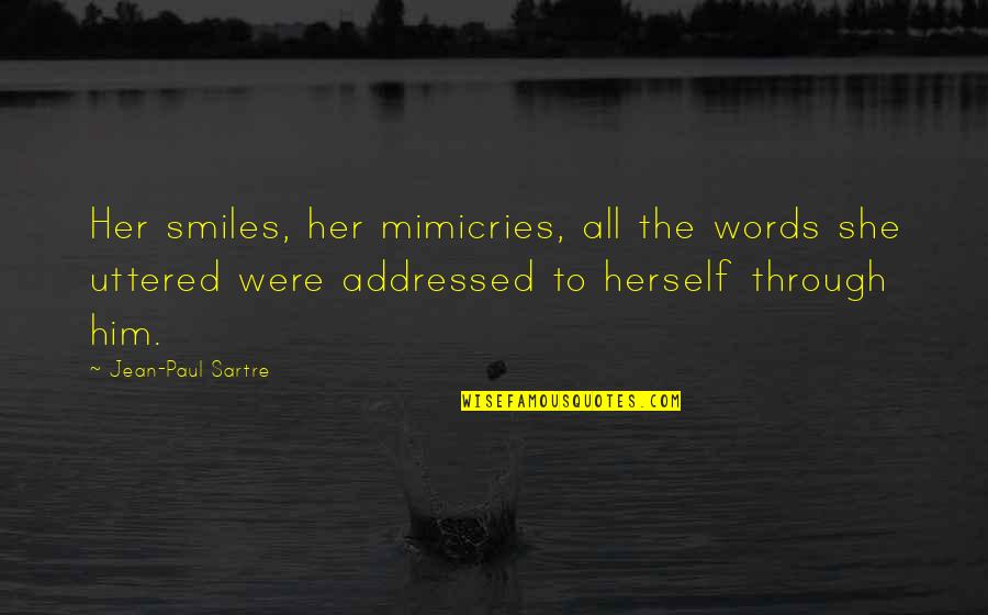 L Tagalog Love Quotes By Jean-Paul Sartre: Her smiles, her mimicries, all the words she