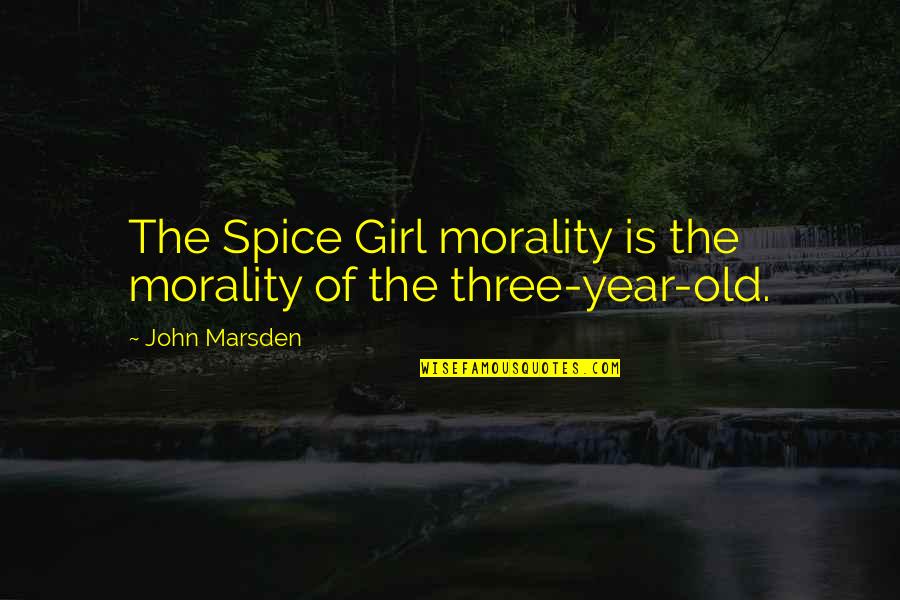 L Tv Nytervezo Program Quotes By John Marsden: The Spice Girl morality is the morality of