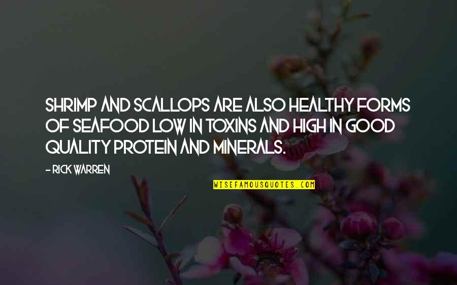 L V Seafood Quotes By Rick Warren: Shrimp and scallops are also healthy forms of