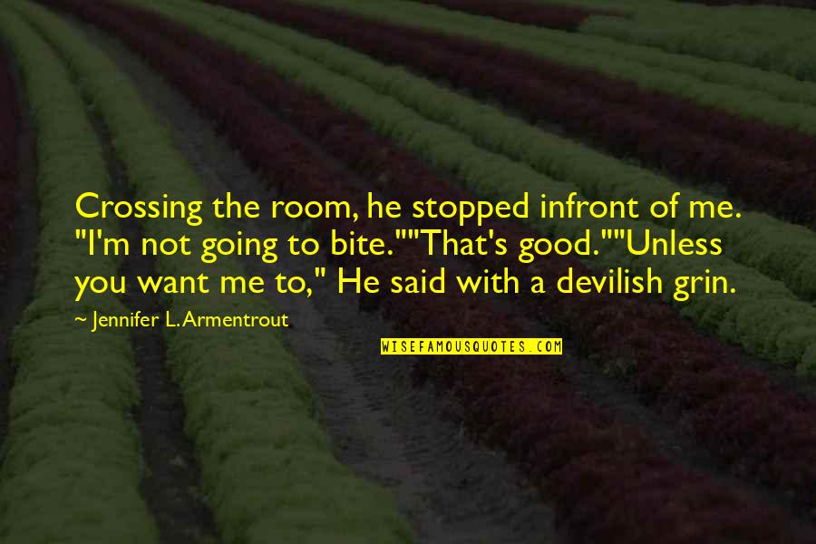 L Want You Quotes By Jennifer L. Armentrout: Crossing the room, he stopped infront of me. L Want You Quotes By Jennifer L. Armentrout: Crossing the room, he stopped infront of me.