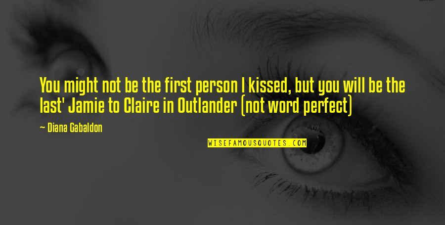 L Word Quotes By Diana Gabaldon: You might not be the first person l