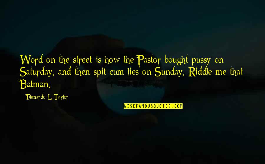 L Word Quotes By Flenardo L Taylor: Word on the street is how the Pastor